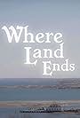 Where Land Ends (2022)