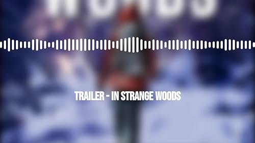 Watch In Strange Woods Podcast Trailer