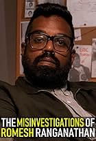 The Misinvestigations of Romesh Ranganathan