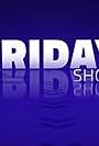 The Friday Show (2015)