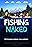 Fishing Naked