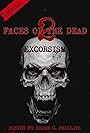 Faces of the Dead 2: Exorcism (2021)