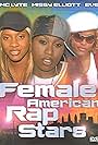 MC Lyte, Missy Elliott, and Eve in Female American Rap Stars (2004)