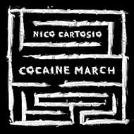 Nico Cartosio: Cocaine March (2018)