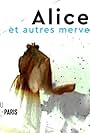 Alice et autres merveilles et Alice traverse le miroir (2021)