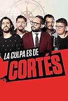 La Culpa Es De Cortés (2017)