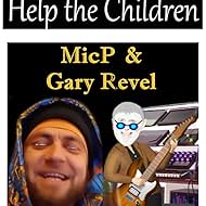 MicP, Michael Jesse Philllips, and Gary Revel in Help the Children (2023)