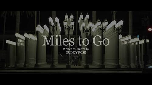 Miles to GO (Official Trailer) Written & Directed by Quincy Rose