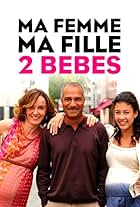 Ma femme, ma fille, 2 bébés