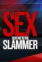 Sex Sent Me to the Slammer