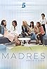 Madres. Amor y vida (TV Series 2020–2022) Poster