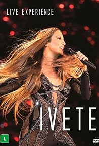 Primary photo for Ivete Sangalo: Live Experience