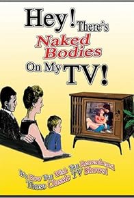 Primary photo for Hey! There's Naked Bodies on My TV!