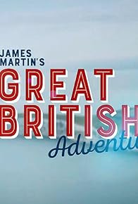 Primary photo for James Martin's Great British Adventure