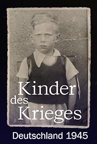 Primary photo for Kinder des Krieges - Deutschland 1945