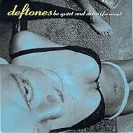 Deftones: Be Quiet and Drive (Far Away) (1998)