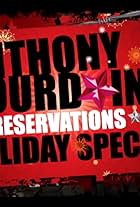 Anthony Bourdain: No Reservations Holiday Special (2011)