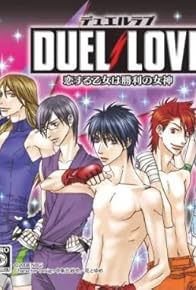 Primary photo for Duel Love: Koisuru otome wa shouri no megami