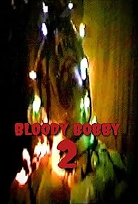 Primary photo for Bloody Bobby 2