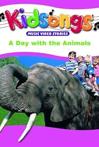 Primary photo for Kidsongs: A Day with the Animals