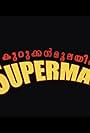 Kurukkanmoolayile Superman (2020)