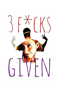 3 F*cks Given (2018)