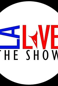 Primary photo for LA Live the Show