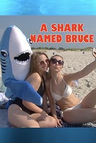 Primary photo for A Shark Named Bruce