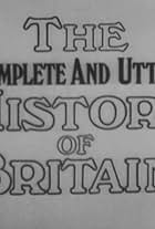 Complete and Utter History of Britain