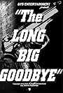 The Long Big Goodbye (2016)