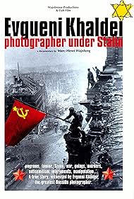 Yevgeny Khaldei, photographer under Stalin (1997)