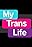 My Trans Life