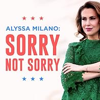 Primary photo for Alyssa Milano: Sorry Not Sorry