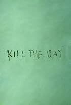 Kill the Day