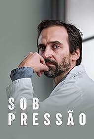 Júlio Andrade in Sob Pressão (2017)