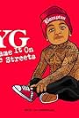 YG in Blame It on the Streets (2014)