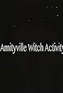 Amityville Witch Activity (2018)