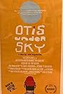 Otis Under Sky (2011)