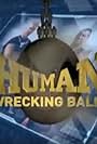 Human Wrecking Balls (2008)