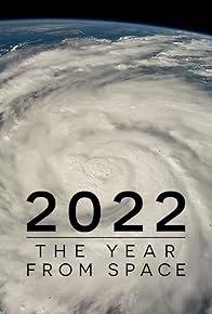 Primary photo for 2022: The Year from Space