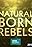 Natural Born Rebels