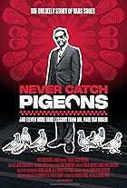 Never Catch Pigeons: And Eleven More Hard Lessons from Mr. Paul Van Doren (2021)