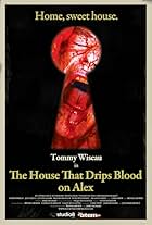 The House That Drips Blood on Alex