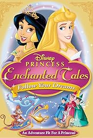 Disney Princess Enchanted Tales: Follow Your Dreams (2007)