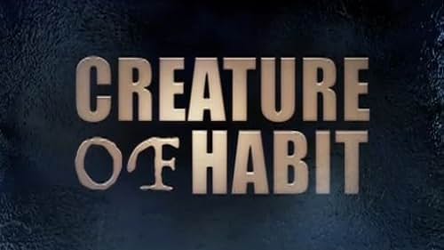 Creature of Habit (Trailer + Teaser)