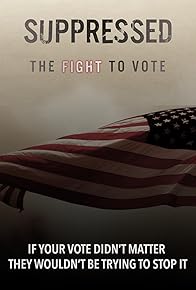 Primary photo for Suppressed: The Fight to Vote