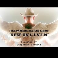 Johnny Marfa and the Lights: Keep on L-I-V-I-N (2024)