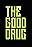 The Good Drug