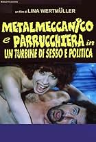 Metalmeccanico e parrucchiera in un turbine di sesso e di politica