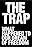 The Trap: What Happened to Our Dream of Freedom